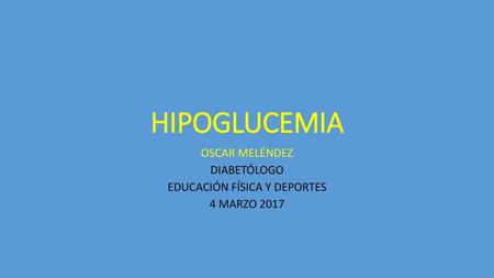 OSCAR MELÉNDEZ DIABETÓLOGO EDUCACIÓN FÍSICA Y DEPORTES 4 MARZO 2017