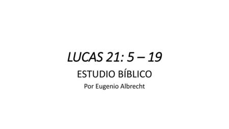 ESTUDIO BÍBLICO Por Eugenio Albrecht
