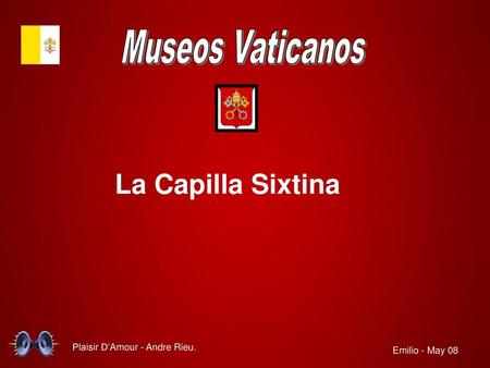 La Capilla Sixtina Museos Vaticanos Plaisir D’Amour - Andre Rieu.