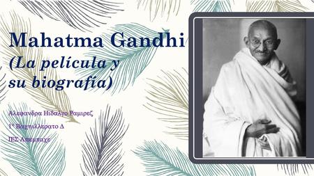 Mahatma Gandhi (La película y su biografía)