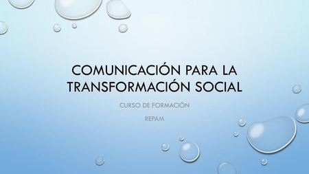 Comunicación para la transformación Social