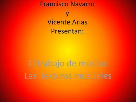 Francisco Navarro y Vicente Arias Presentan: