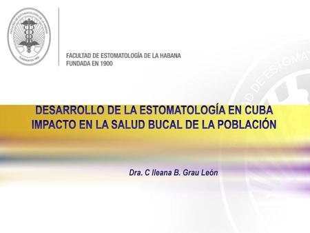 DESARROLLO DE LA ESTOMATOLOGÍA EN CUBA