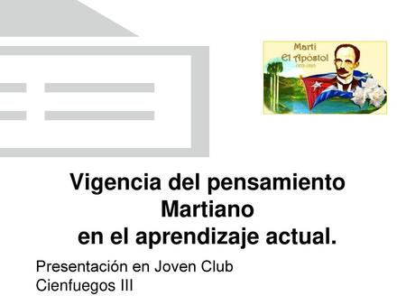 Vigencia del pensamiento Martiano en el aprendizaje actual.