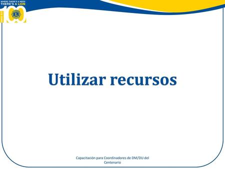 Capacitación para Coordinadores de DM/DU del Centenario