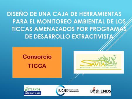 DISEÑO DE UNA CAJA DE HERRAMIENTAS PARA EL MONITOREO AMBIENTAL DE LOS TICCAS AMENAZADOS POR PROGRAMAS DE DESARROLLO EXTRACTIVISTA.