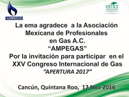 La ema agradece a la Asociación Mexicana de Profesionales en Gas A.C.