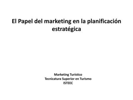 El Papel del marketing en la planificación estratégica