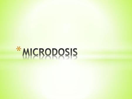 MICRODOSIS.