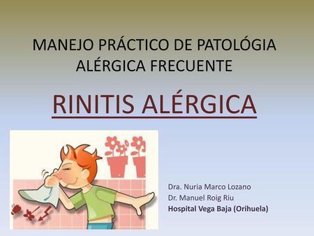 MANEJO PRÁCTICO DE PATOLÓGIA ALÉRGICA FRECUENTE RINITIS ALÉRGICA