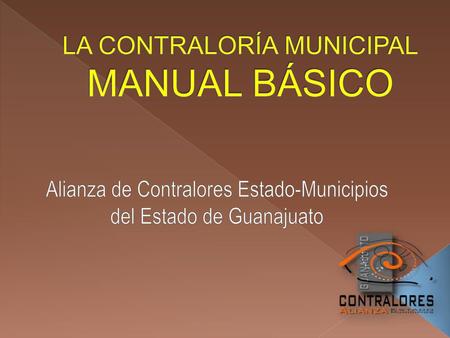 LA CONTRALORÍA MUNICIPAL MANUAL BÁSICO