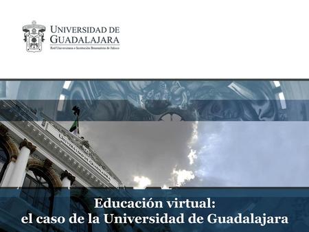 el caso de la Universidad de Guadalajara