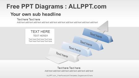 ALLPPT.com _ Free Powerpoint Templates, Diagrams and Charts Free PPT Diagrams : ALLPPT.com Your own sub headline Text here Add text add text add text add.