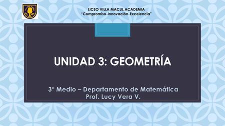 3° Medio – Departamento de Matemática Prof. Lucy Vera V.