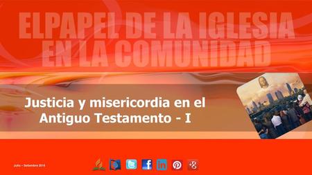 Justicia y misericordia en el Antiguo Testamento - I