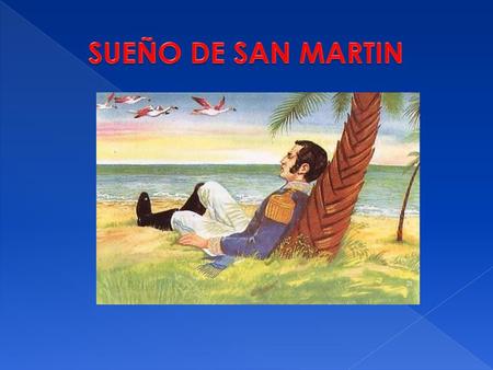 SUEÑO DE SAN MARTIN.