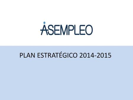 PLAN ESTRATÉGICO 2014-2015.