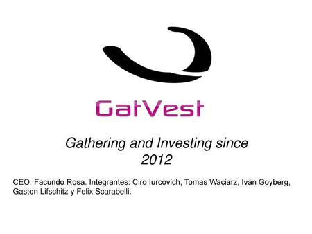 Gathering and Investing since 2012