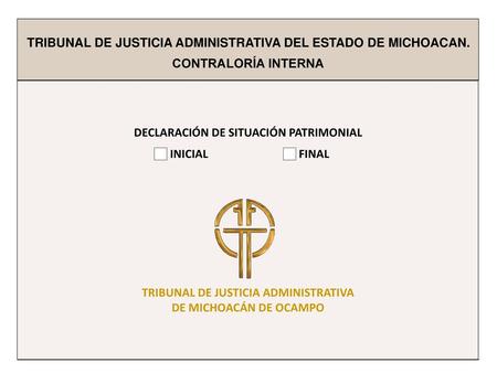 TRIBUNAL DE JUSTICIA ADMINISTRATIVA DEL ESTADO DE MICHOACAN.