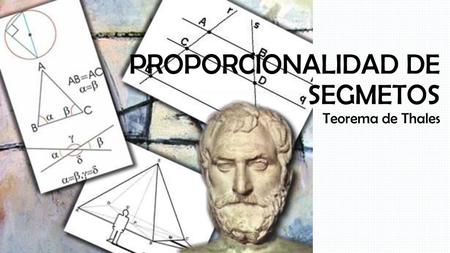 PROPORCIONALIDAD DE SEGMETOS Teorema de Thales
