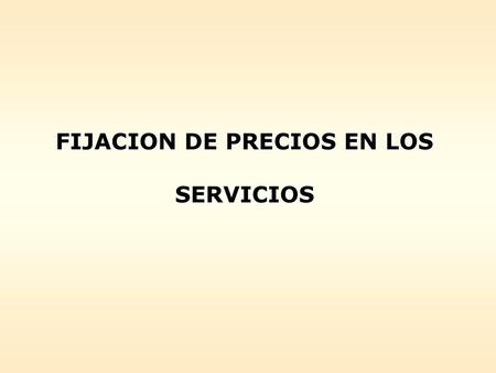 FIJACION DE PRECIOS EN LOS SERVICIOS