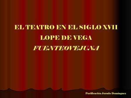 EL TEATRO EN EL SIGLO XVII