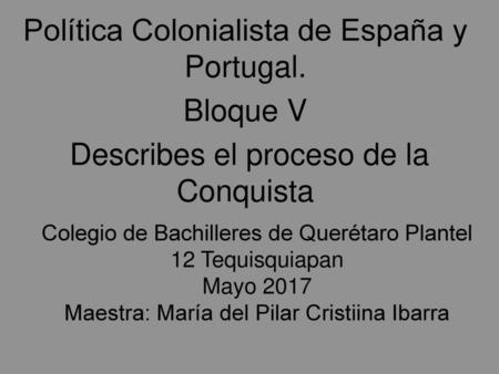 Política Colonialista de España y Portugal. Bloque V