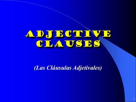 (Las Cláusulas Adjetivales)