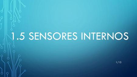 1.5 Sensores internos.