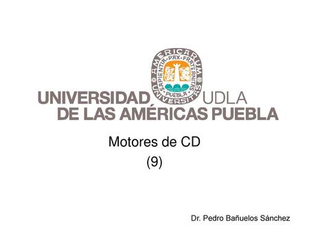Motores de CD (9) Dr. Pedro Bañuelos Sánchez.