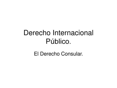 Derecho Internacional Público.