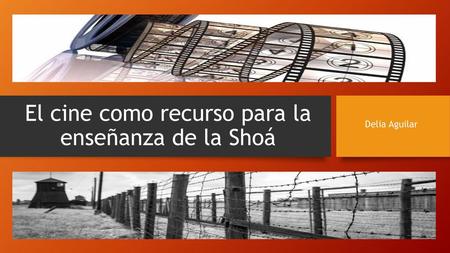El cine como recurso para la enseñanza de la Shoá