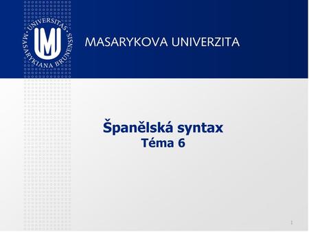 Španělská syntax Téma 6 1 1.