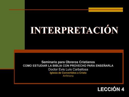 INTERPRETACIÓN LECCIÓN 4 Seminario para Obreros Cristianos