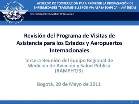 ACUERDO DE COOPERACIÓN PARA PREVENIR LA PROPAGACIÓN DE ENFERMEDADES TRANSMISIBLES POR VÍA AÉREA (CAPSCA) - AMÉRICAS Revisión del Programa de Visitas de.