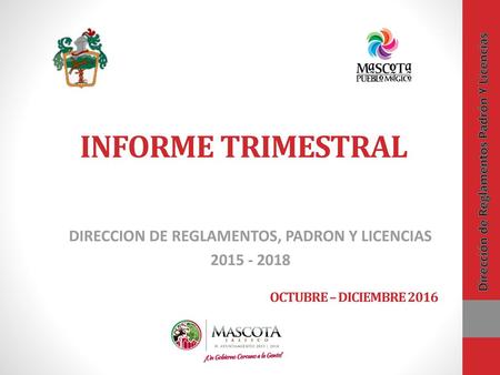 INFORME TRIMESTRAL DIRECCION DE REGLAMENTOS, PADRON Y LICENCIAS