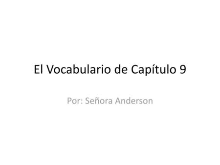 El Vocabulario de Capítulo 9