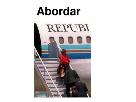 Abordar.
