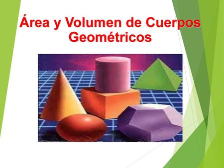Área y Volumen de Cuerpos Geométricos