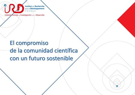 El compromiso de la comunidad científica con un futuro sostenible.