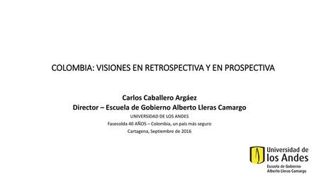 COLOMBIA: VISIONES EN RETROSPECTIVA Y EN PROSPECTIVA