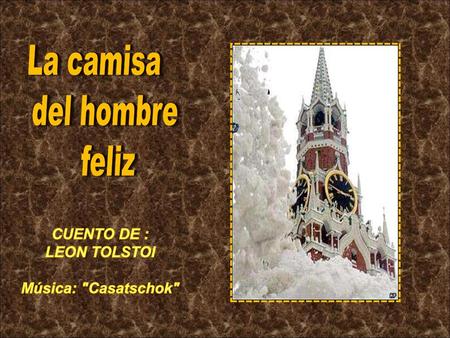 La camisa del hombre feliz CUENTO DE : LEON TOLSTOI