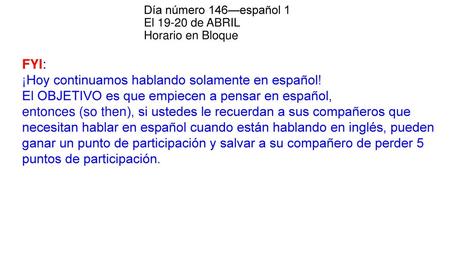 ¡Hoy continuamos hablando solamente en español!