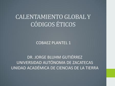 CALENTAMIENTO GLOBAL Y CÓDIGOS ÉTICOS
