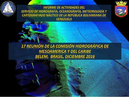 17 REUNIÓN de la comisión hidrográfica de mesoamerica y del caribe