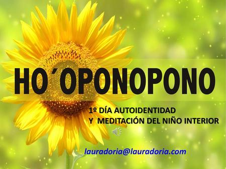 1º DÍA AUTOIDENTIDAD Y MEDITACIÓN DEL NIÑO INTERIOR lauradoria@lauradoria.com.
