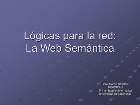 Lógicas para la red: La Web Semántica