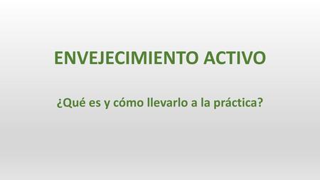 ENVEJECIMIENTO ACTIVO