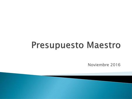 Presupuesto Maestro Noviembre 2016.