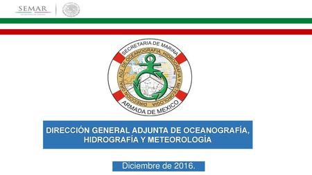 DIRECCIÓN GENERAL ADJUNTA DE OCEANOGRAFÍA, HIDROGRAFÍA Y METEOROLOGÍA